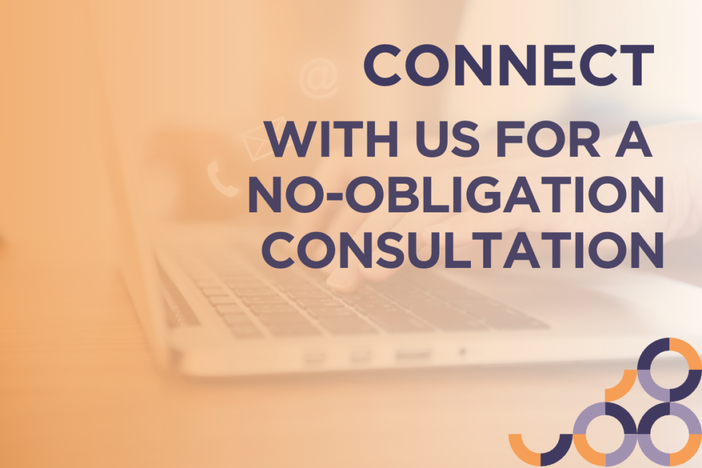 Connect With Us For A No-Obligation Consultation